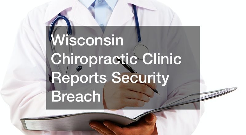 Wisconsin Chiropractic Clinic Reports Security Breach