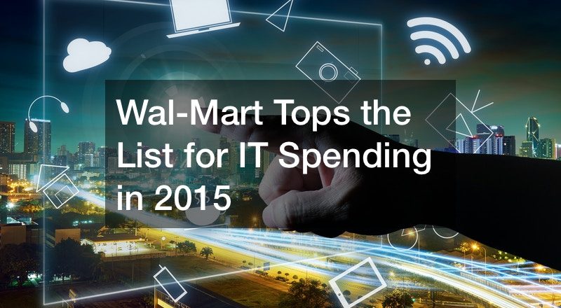 Wal-Mart Tops the List for IT Spending in 2015