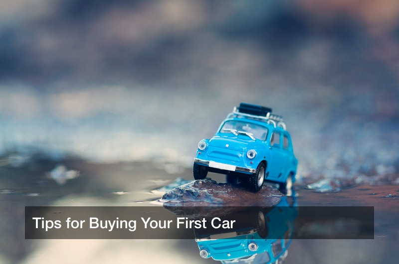 Tips for Buying Your First Car