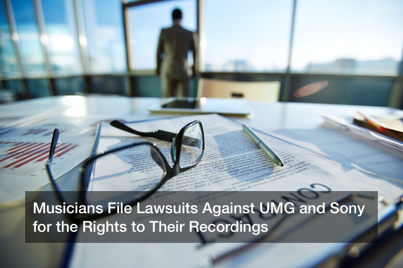 Musicians File Lawsuits Against UMG and Sony for the Rights to Their Recordings