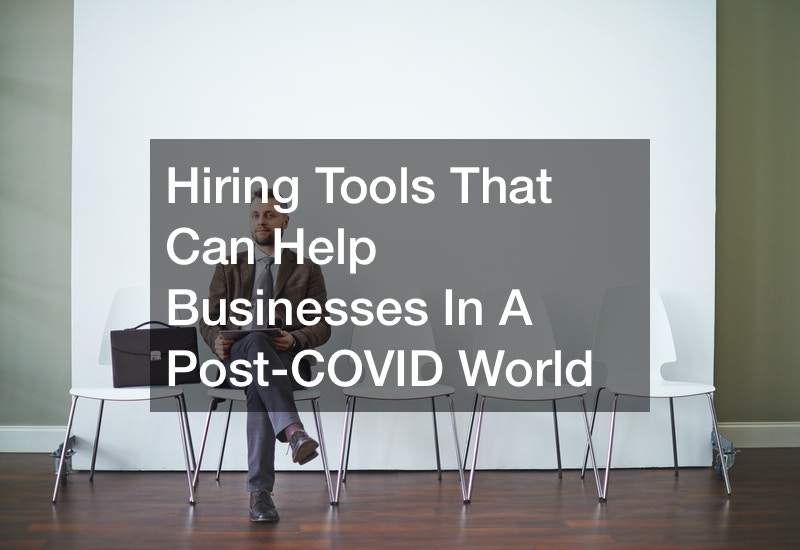 Hiring Tools That Can Help Businesses In A Post COVID World