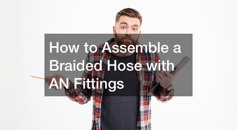 How to Assemble a Braided Hose with AN Fittings