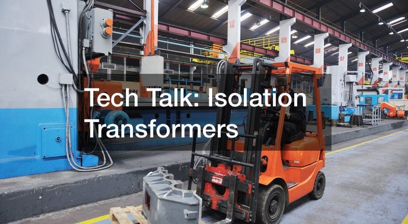 Tech Talk  Isolation Transformers