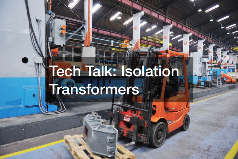 Tech Talk Isolation Transformers