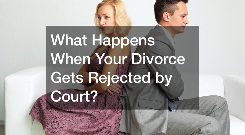 What Happens When Your Divorce Gets Rejected by Court?