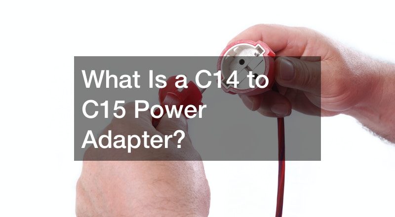 What Is a C14 to C15 Power Adapter?