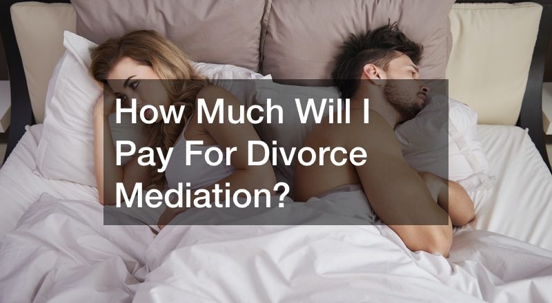 How Much Will I Pay For Divorce Mediation?