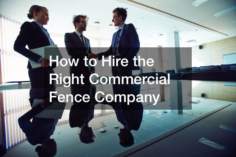 How to Hire the Right Commercial Fence Company