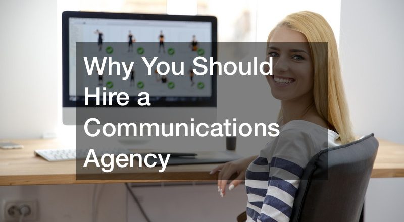 Why You Should Hire a Communications Agency