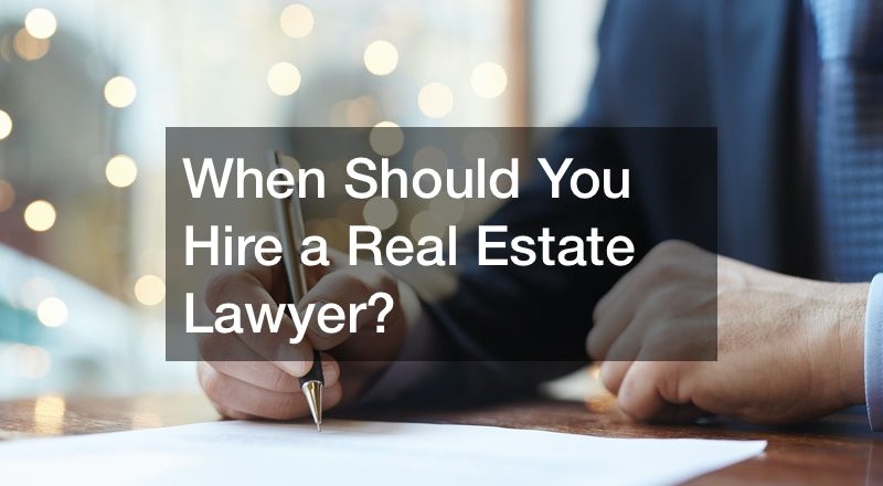 When Should You Hire a Real Estate Lawyer?