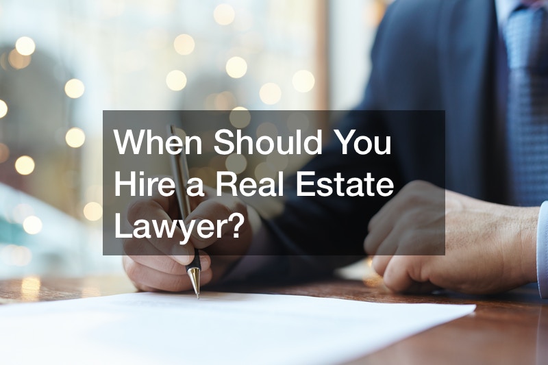 When Should You Hire a Real Estate Lawyer?
