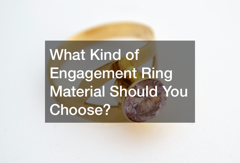 What Kind of Engagement Ring Material Should You Choose?