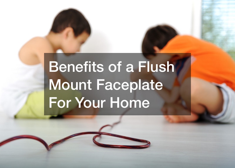 Benefits of a Flush Mount Faceplate For Your Home