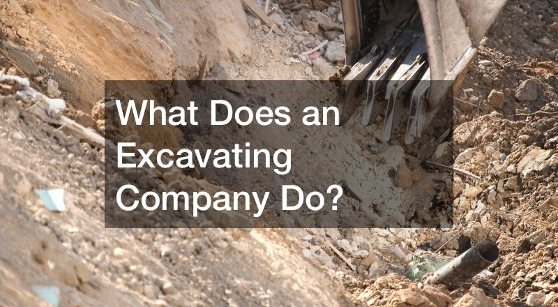 What Does an Excavating Company Do?