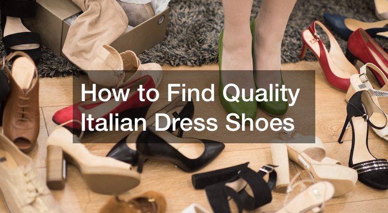 How to Find Quality Italian Dress Shoes