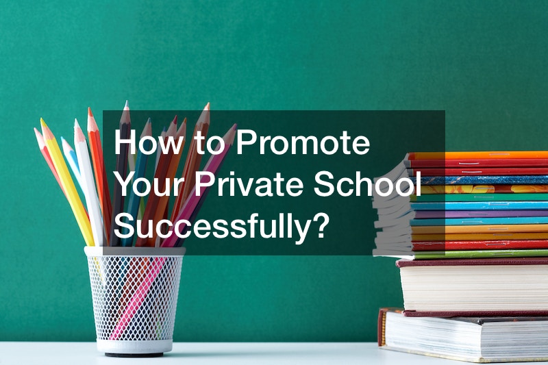 How to Promote Your Private School Successfully?