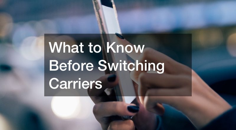What to Know Before Switching Carriers