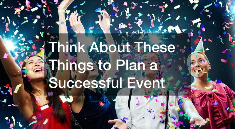 Think About These Things to Plan a Successful Event