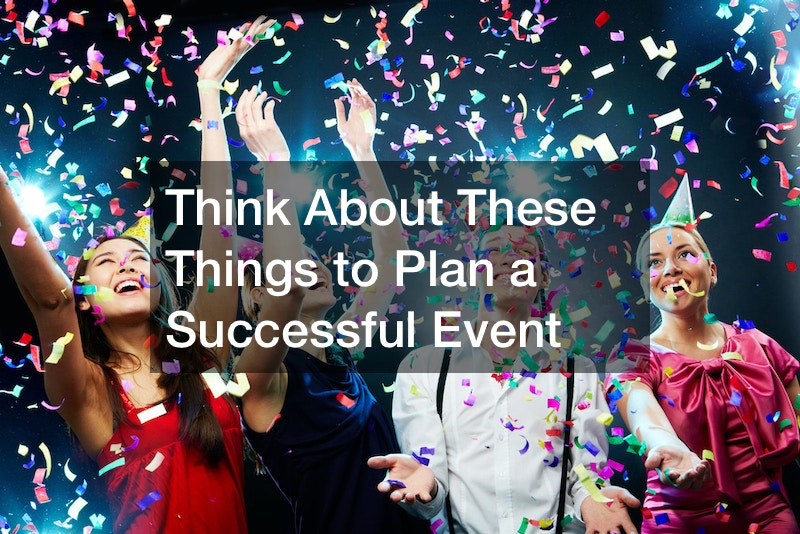 Think About These Things to Plan a Successful Event