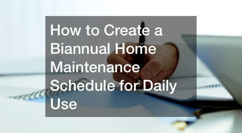 How to Create a Biannual Home Maintenance Schedule for Daily Use