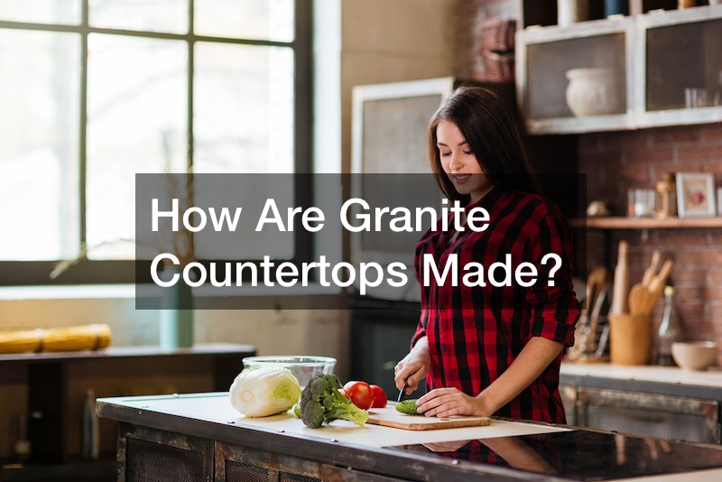 How Are Granite Countertops Made?