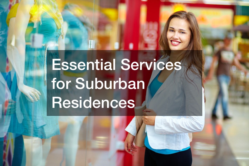 Essential Services for Suburban Residences