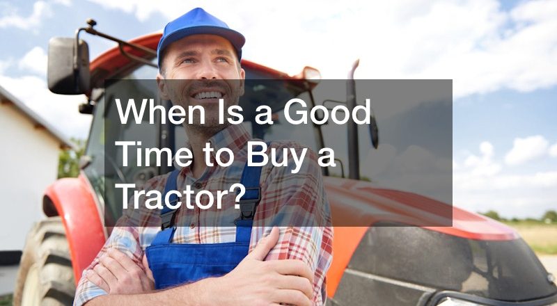 When Is a Good Time to Buy a Tractor?
