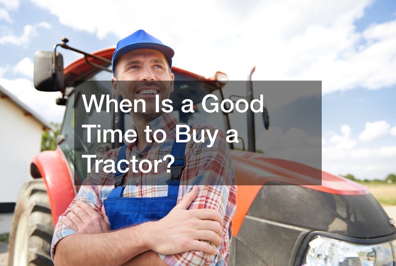 When Is a Good Time to Buy a Tractor?