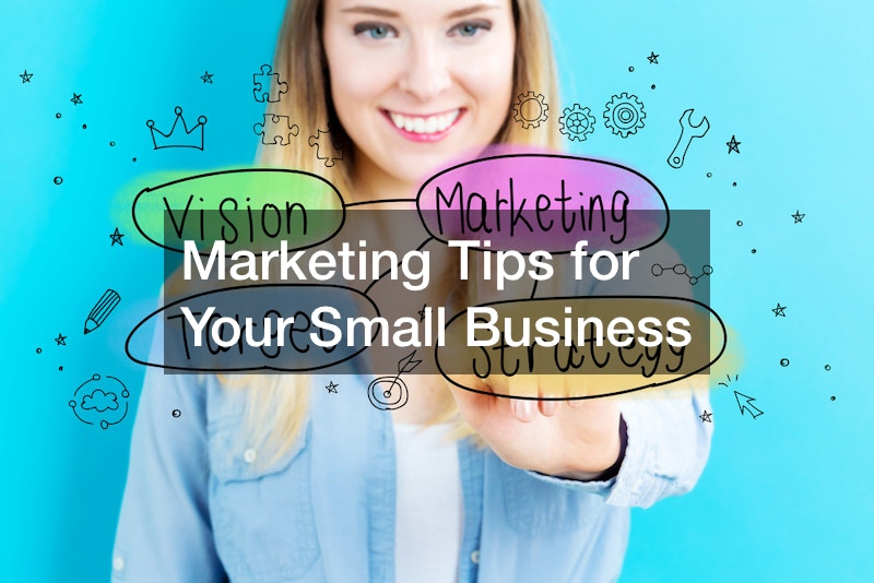 Marketing Tips for Your Small Business