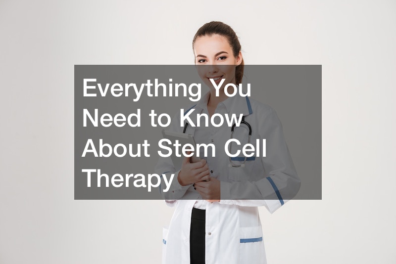 Everything You Need to Know About Stem Cell Therapy