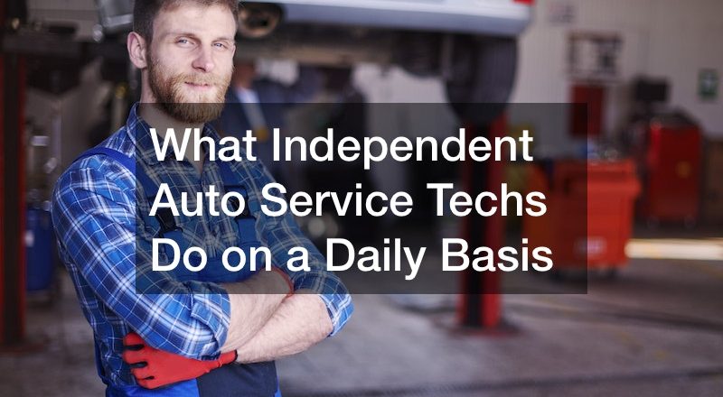 What Independent Auto Service Techs Do on a Daily Basis