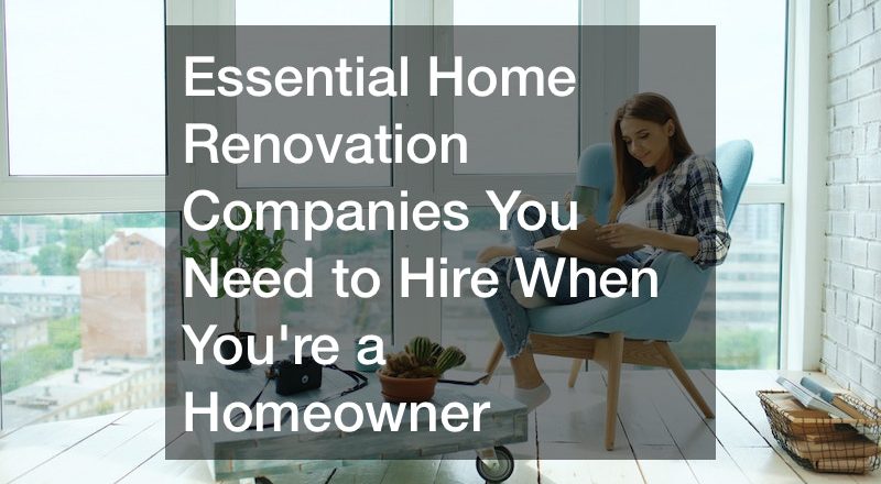 Essential Companies You Need to Hire When You Own a Home
