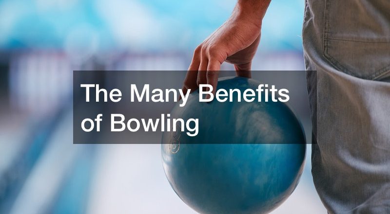 The Many Benefits of Bowling