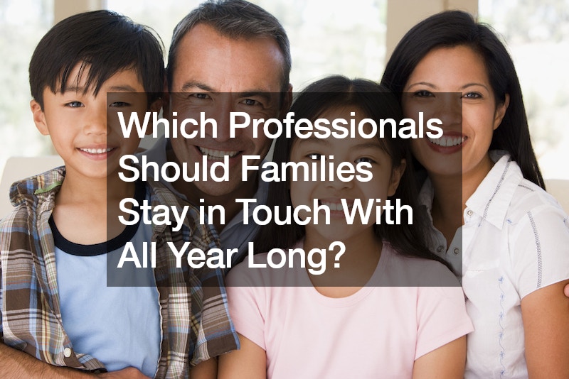 Which Professionals Should Families Stay in Touch With All Year Long?