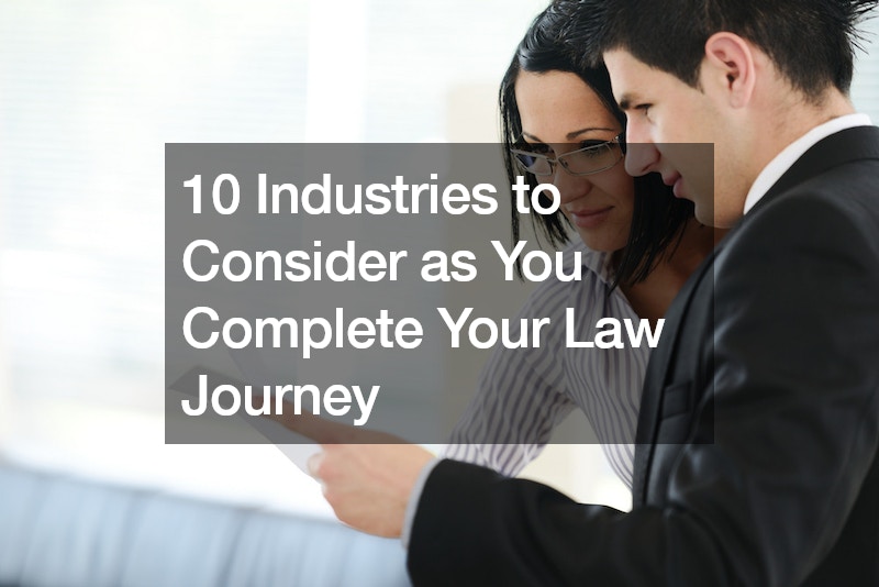 10 Industries to Consider as You Complete Your Law Journey