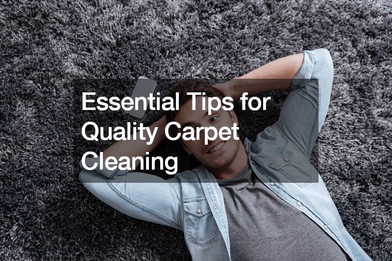 Essential Tips for Quality Carpet Cleaning