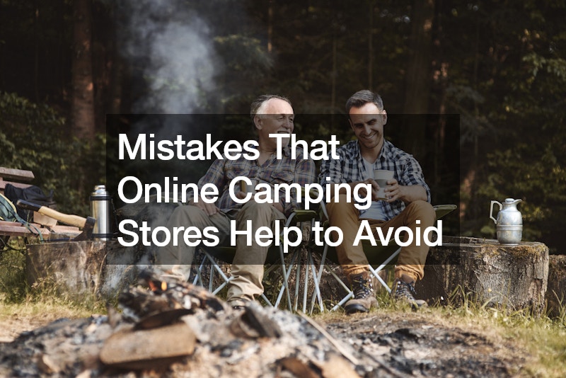 Mistakes That Online Camping Stores Help to Avoid