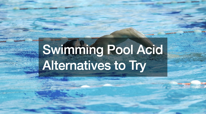 Swimming Pool Acid Alternatives to Try