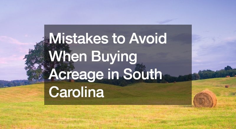 Mistakes to Avoid When Buying Acreage