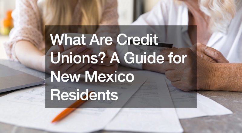 What Are Credit Unions? A Guide for New Mexico Residents