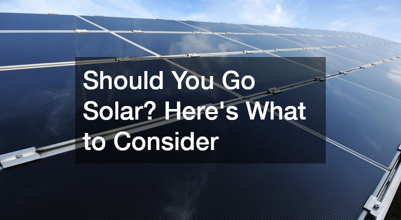 Should You Go Solar? Heres What to Consider