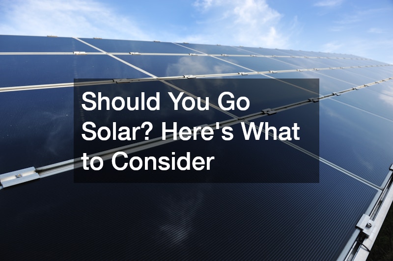 Should You Go Solar? Heres What to Consider