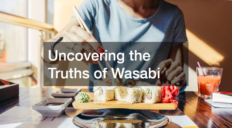 Uncovering the Truths of Wasabi