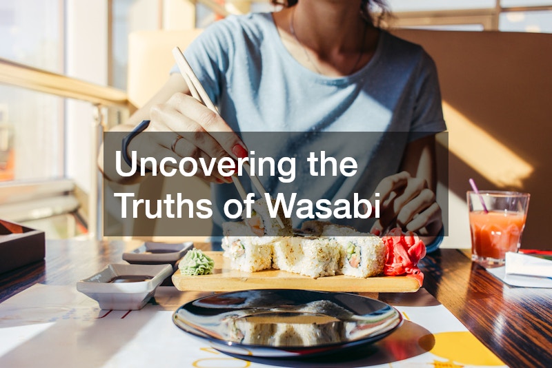 Uncovering the Truths of Wasabi