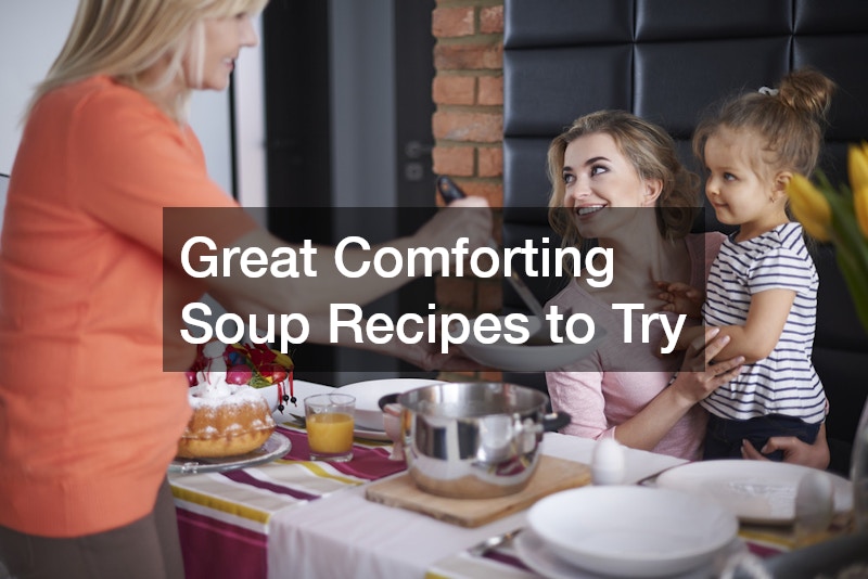 Great Comforting Soup Recipes to Try