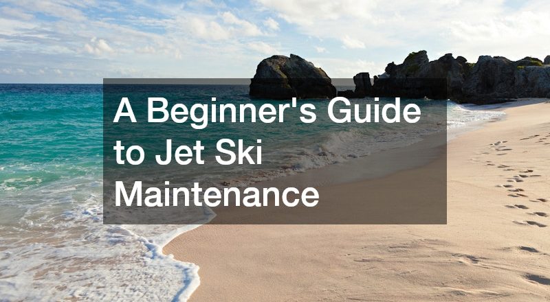 A Beginners Guide to Jet Ski Maintenance