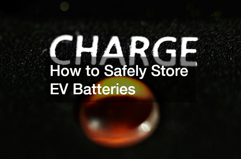 How to Safely Store EV Batteries