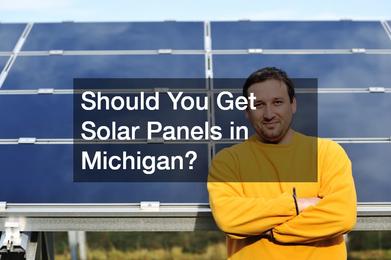 Should You Get Solar Panels in Michigan?