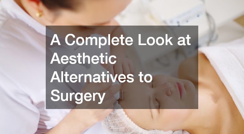 A Complete Look at Aesthetic Alternatives to Surgery