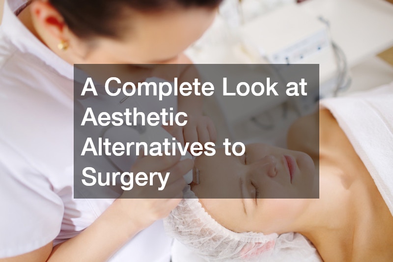 A Complete Look at Aesthetic Alternatives to Surgery